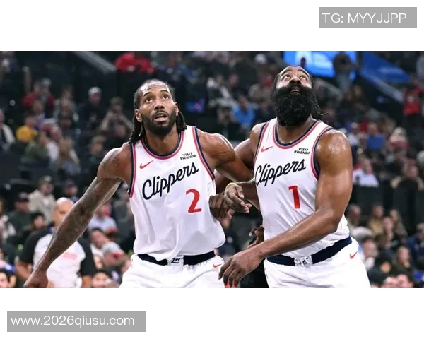 快船重建悬而未决哈登与小卡状态回暖引发联盟关注 快船重建悬而未决哈登与小卡状态回暖引发联盟关注